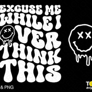 Excuse Me While I Overthink This Svg Png, Front Back Pocket, Trendy Retro Groovy Wavy Stacked Digital Download Sublimation PNG & SVG Cricut