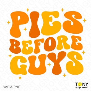 3 Colour Pies before Guys Svg Png, Funny Thanksgiving Pumpkin Pie Svg Trendy Retro Groovy Wavy Digital Download Sublimation PNG & SVG Cricut