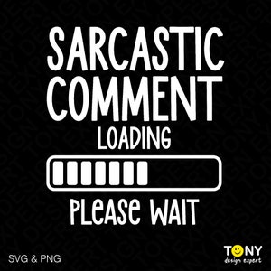 Sarcastische opmerking Svg Png laden, laden Even geduld Svg, grappige volwassen humor Svg, sarcasme Svg Digitale Download Sublimatie PNG & SVG Cricut