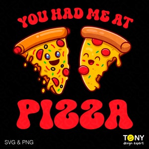 You Had Me At Pizza Png, Funny Pizza Quotes Png, Pizza Png, Couple Pizza Png, Funny Pizza Lover Gift Idea, Digital Download Sublimation PNG