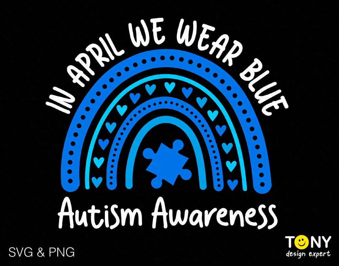 In April We Wear Blue Autism Awareness Svg Png, Rainbow Svg, Trendy ...
