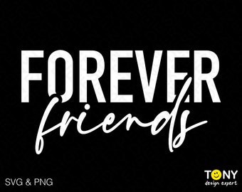 Forever Friends Svg Png, Besties Forever Svg, Best Friends Svg, Friendship Svg, Bff Gifts Idea Digital Download Sublimation PNG & SVG Cricut