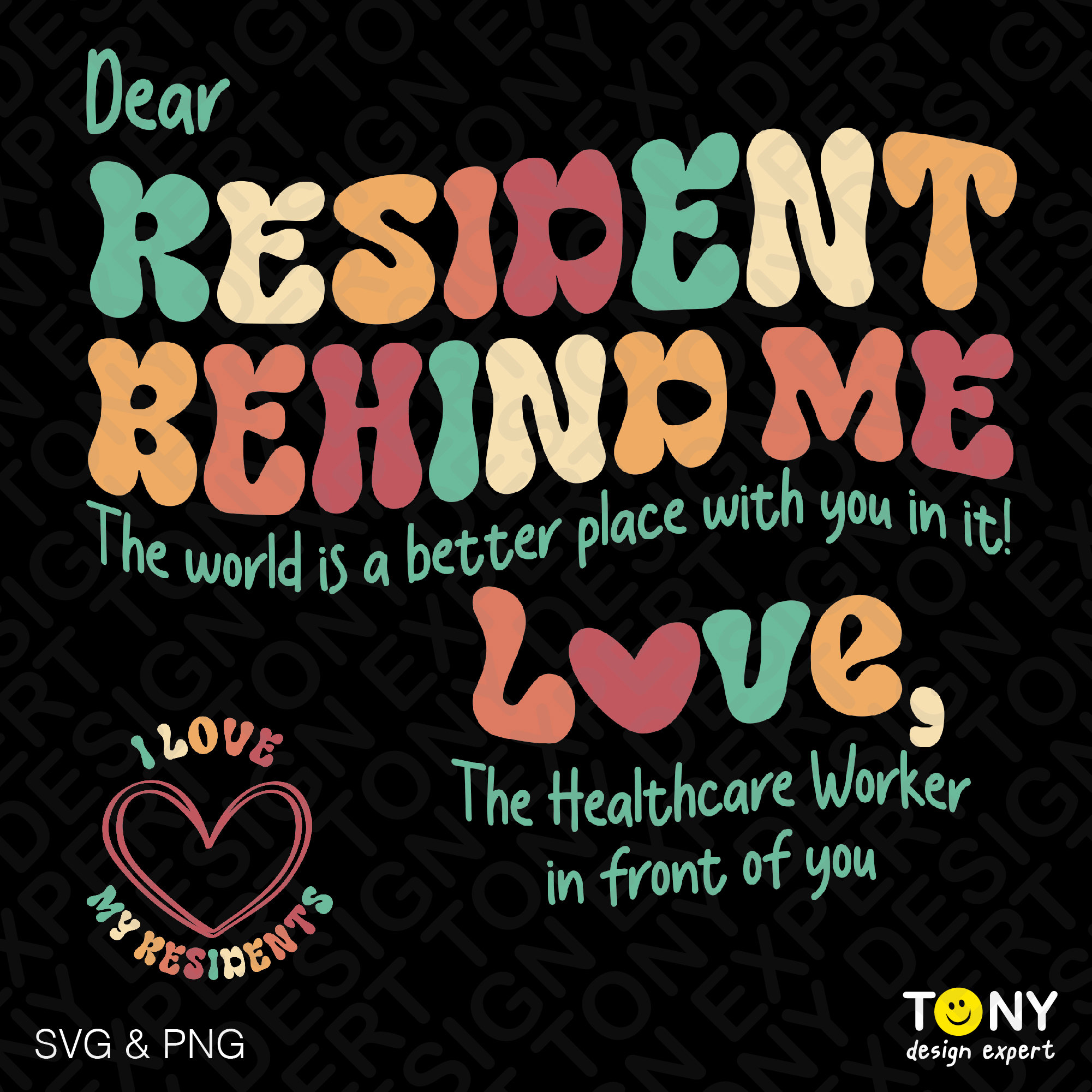 Dear Resident Behind Me The World Is A Better Place With You In It Svg Png, Healthcare Worker Digital Download Sublimation PNG & SVG Cricut