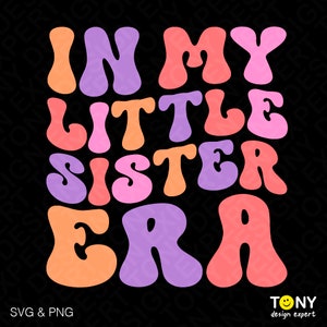 En mi hermanita era svg png, hermanita svg, nueva hermana regalo moda retro groovy ondulado descarga digital sublimación PNG & SVG Cricut