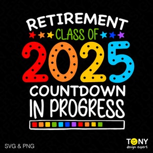 Classe de retraite de 2025 Svg Png, Compte à rebours en cours Svg, Funny Retired Teacher Gift Idea Digital Download Sublimation PNG & SVG Cricut