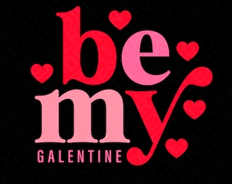 3 Colour Bundle Be My Galentine Svg Png, Galentine Gang Svg, Funny Galentine's Day Gift Idea Digital Download Sublimation PNG & SVG Cricut