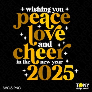 Deseándole paz, amor y alegría en el Año Nuevo 2025 Svg, idea de regalo de resolución de feliz año nuevo Descarga digital Sublimación PNG y SVG Cricut