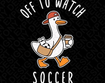 Off To Watch Soccer Goose PNG: Diseño divertido para aficionados al deporte en un día de partido (Descarga digital)