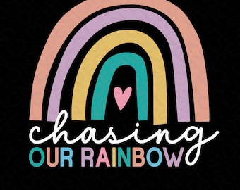 Chasing Our Rainbow SVG Png、体外受精移植の日、不妊症の認識、流行のボヘミアンレインボーSVG、デジタルダウンロード昇華PNG＆SVG Cricut