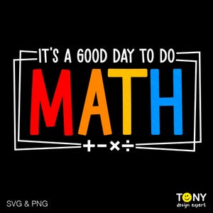 It&#39;s a good day to do MATH Svg Png, Funny Math Lover Svg, Math Teacher Appreciation Gift Idea, Digital Download Sublimation PNG & SVG Cricut
