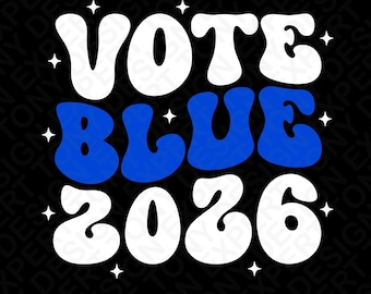 Vote Blue 2026 Svg Png: Divertido diseño de camiseta política para las elecciones demócratas (descarga digital)