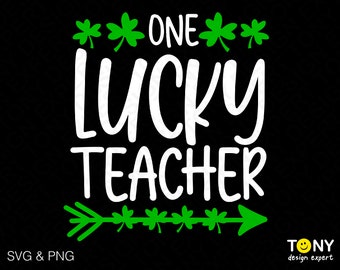 One Lucky Teacher Svg Png, St Patrick’s Teacher Svg, Teacher Quote, Teacher Gift Idea Digital Download Sublimation PNG & SVG File For Cricut