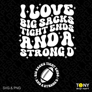 Ich liebe große Säcke Tight Ends und ein starkes D SVG, Football SVG, American Football SVG, Digital Download Sublimation PNG & SVG Cricut