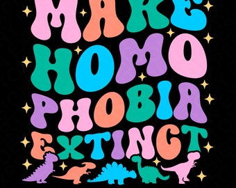 Make Homophobia Extinct Svg Png, Lgbt Svg, Lgbtq Svg, Lgbt Pride Svg, Pride Month Gift Idea Digital Download Sublimation PNG & SVG Cricut