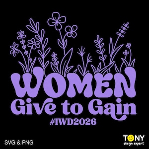Purple floral typography design featuring the quote “WOMEN Give to Gain #IWD2026” with hand-drawn flowers growing above the word WOMEN. This International Women’s Day SVG artwork uses soft rounded lettering and botanical line art to express women empowerment, equality awareness, feminist inspiration, and meaningful support for women-led movements.