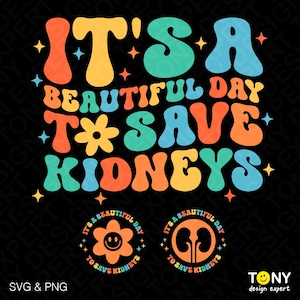 It’s a Beautiful Day To Save Kidneys Svg Png, Kidney Donor Support Trendy Retro Groovy Digital Download Sublimation Design PNG & SVG Cricut