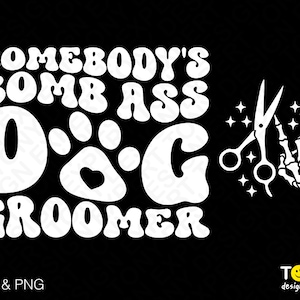 2 Bundle, Somebody&#39;s Bomb Ass Dog Groomer Svg Png, Front Back Pocket Trendy Retro Groovy Wavy Digital Download Sublimation PNG & SVG Cricut