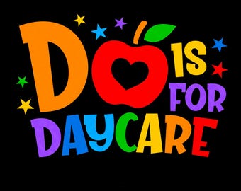 D is For Daycare Svg Png, Child Care Svg, Caregivers Svg, Funny Back to School Gift Idea Digital Download DTF Sublimation PNG & SVG Cricut
