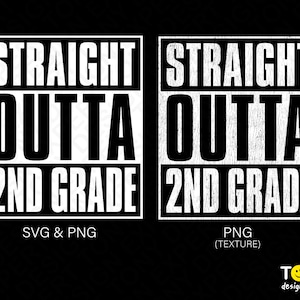 2 Bundle, Straight Outta 2nd Grade Png Svg, Second Grade Svg, Straight Outta Svg, Digital Download Sublimation Distressed PNG & SVG Cricut
