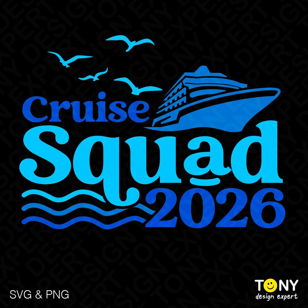 Cruise Squad 2026 Svg Png : Family Cruise Vacation Shirt Summer Trip ...