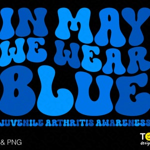 En mai, nous portons bleu Svg, Svg de sensibilisation à l’arthrite juvénile, tendance rétro Groovy Wavy Stacked Digital Download Sublimation PNG & SVG Cricut