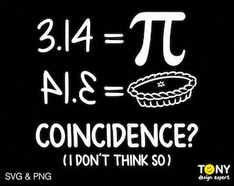 3.14 Svg, Pie Svg Png, Coincidence Svg, I don't think so Svg, Pi Day Math Teacher Gift Digital Download Sublimation PNG & SVG File Cricut