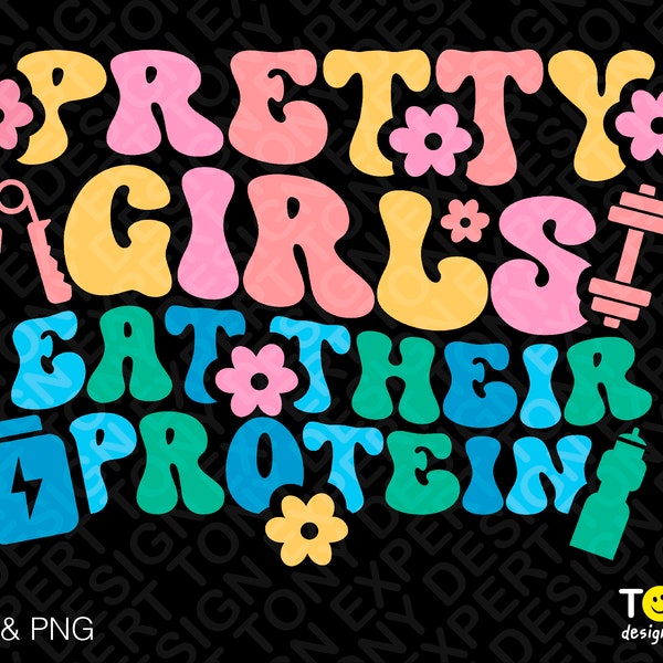 Pretty Girls Eat Their Protein Svg Png, Gym Svg, Fitness Svg Trendy Retro Groovy Wavy Stacked Digital Download Sublimation PNG & SVG Cricut