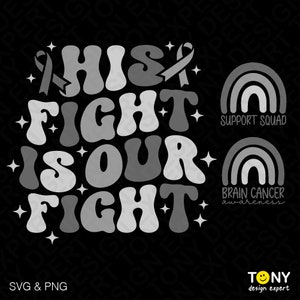His Fight is Our Fight Svg Png, Brain Cancer Awareness Svg, Brain Tumor Awareness Svg, Trendy Digital Download Sublimation PNG & SVG Cricut