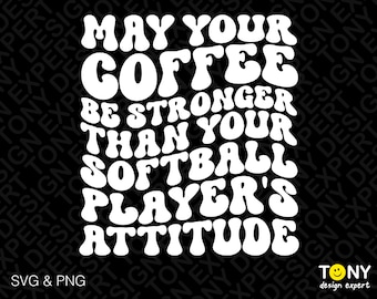 Op de afbeelding: Witte tekst op een zwarte achtergrond luidt "May your coffee be stronger than your softball player's attitude". De tekst is in een retro, groovy fontstijl.