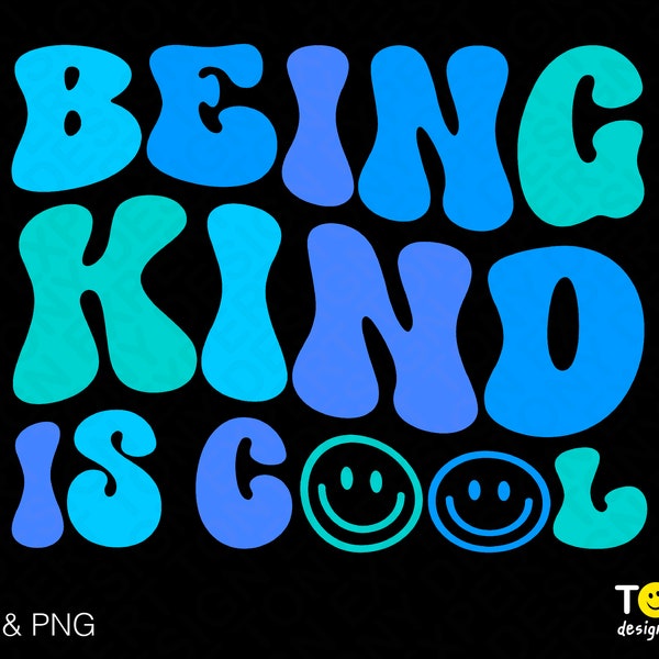 Being Kind Is Cool Svg Png, Choose Kindness Svg, Trendy Retro Groovy Wavy Stacked Digital Download Sublimation PNG & SVG File For Cricut