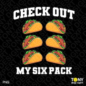 Sprawdź mój Six Pack Png, Funny Taco Lover Png, Taco Tuesday, Funny Gym Taco Adult Humor Tacos Pomysł na prezent, Digital Download Sublimation PNG
