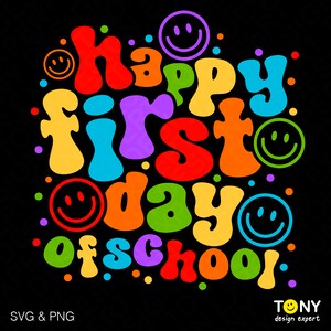 May include: A colorful graphic design with the text "Happy first day of school!" in a retro style with smiley faces.