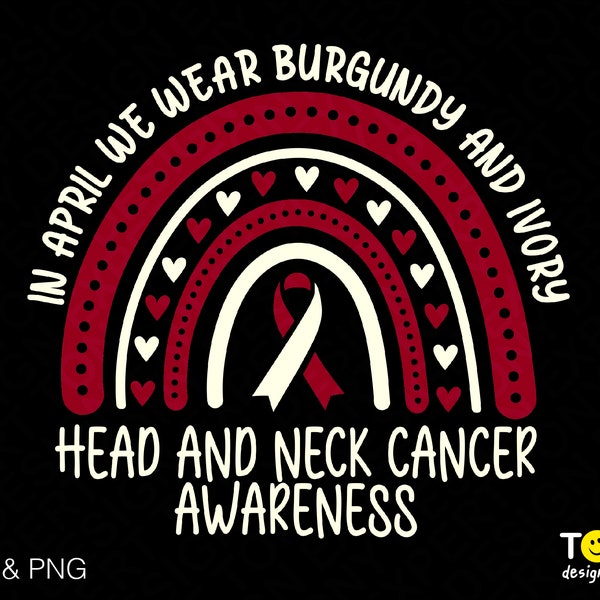 In April We Wear Burgundy and Ivory Svg Png Head and Neck Cancer Awareness Trendy Boho Rainbow Digital Download Sublimation PNG & SVG Cricut