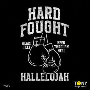 Hard Fought Hallelujah Svg Png, Christian Svg, Trendy Bible Verse, Sunday Church Prayer Gift, Digital Download Sublimation PNG, SVG Cricut