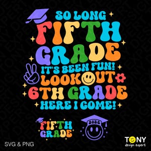 3 Bundle So Long 5th Grade It&#39;s Been Fun 6th Grade Here I Come Svg Png, 2025 Trendy Retro Groovy Digital Download Sublimation PNG SVG Cricut