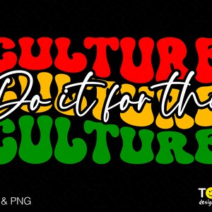 Do It For The Culture Svg Png, Black Culture Svg, Juneteenth Svg, Black History Month Digital Download Sublimation PNG & SVG Cricut Cut File
