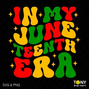 私のジューンティーンス時代 SVG PNG、面白いジューンティーンス SVG、ブラックパワー SVG、トレンディなレトログルーヴィーなデジタルダウンロード DTF 昇華 PNG & SVG Cricut