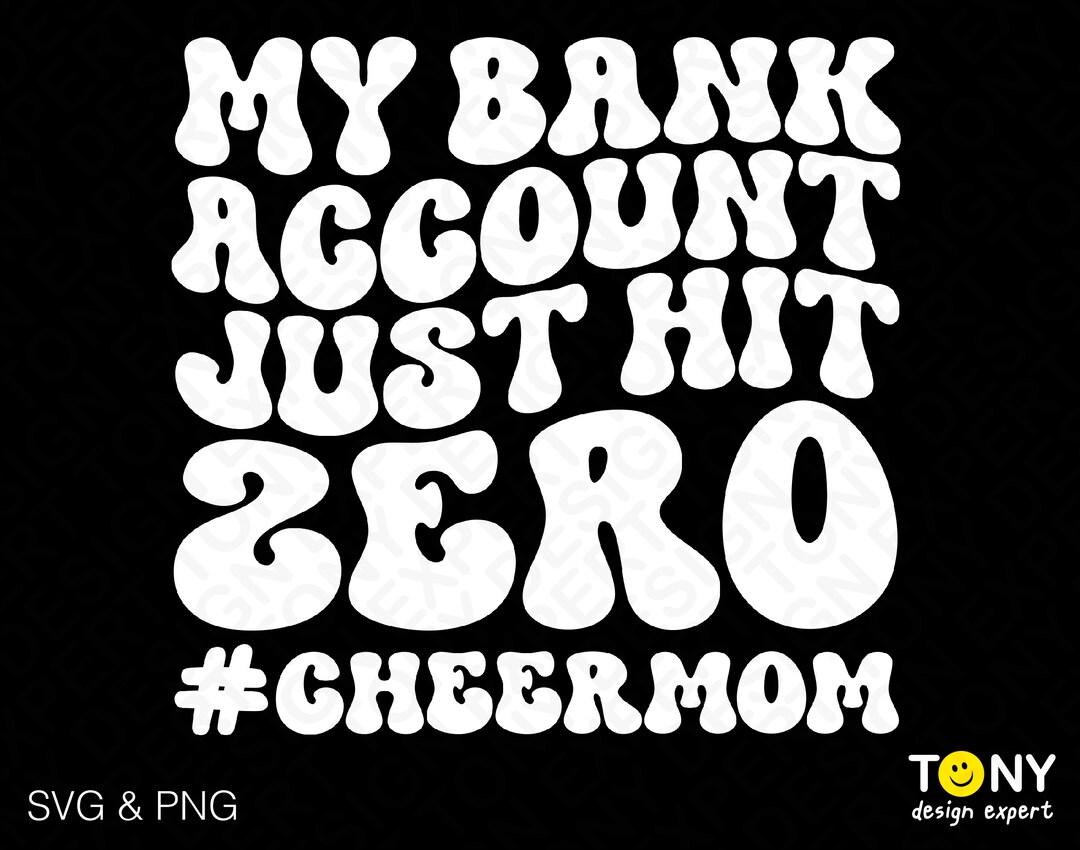My Bank Account Just Hit Zero Svg Png, Cheer Mom Svg, Trendy Retro