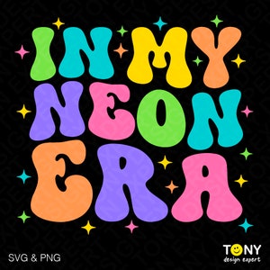 En mi era de neón svg png, divertido traje de fiesta de neón a juego svg bolsillo frontal de moda retro groovy digital descargar sublimación PNG & SVG Cricut