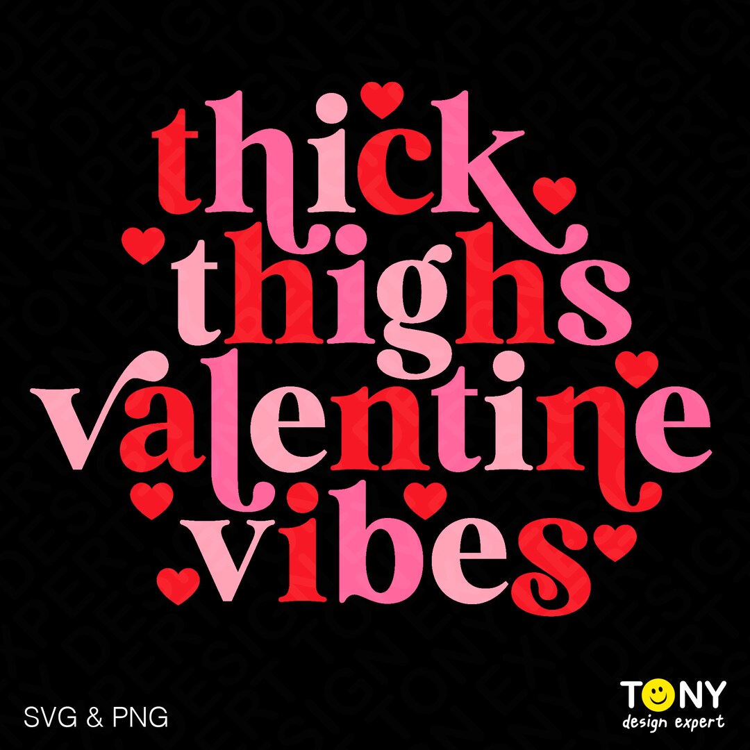 3 Colour Bundle Thick Thighs Valentine Vibes Svg Png, Valentine Vibes ...