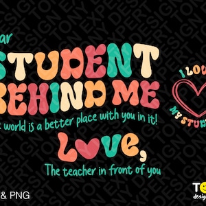 Caro studente dietro di me Svg, Il mondo è un posto migliore con te in esso Svg, Citazione dell'insegnante, Download digitale Sublimazione PNG e SVG Cricut