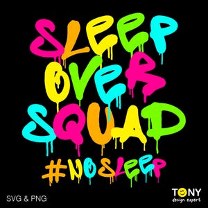 Sleepover Squad-Svg-Png, Sleepover Besties-Svg, Farbe Farbe tropfender Effekt Neon-Party-Liebhaber-Digital-Download Sublimation PNG und SVG Cricut
