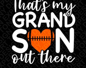 Das ist mein Enkel da draußen SVG, Fußball, American Football, stolzer Fußball, digitaler Download Sublimation PNG & SVG Cricut