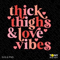 Thick Thighs Valentine Vibes Svg / Valentine Vibes Svg / Retro ...