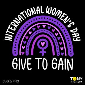 International Women’s Day Give to Gain SVG PNG: Feminist Rainbow Empowerment Design (Digital Download)