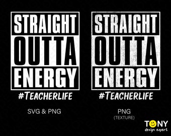 2 Pacote Straight Outta Energy Teacher Life Png Svg, Idéia de presente de agradecimento ao professor Download digital Sublimação angustiada PNG e SVG Cricut