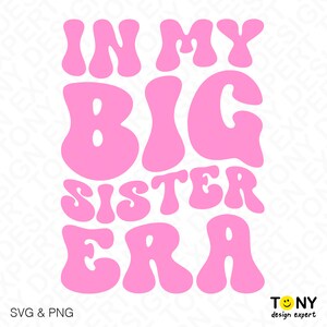 In My Big Sister Era Svg Png, Promoted to Big Sister Svg, Sister Svg