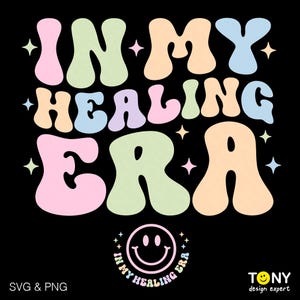 In My Healing Era Svg Png, Fun Sobriety Svg, Sober Day Svg, Healing Svg, Recovery Support Gift, Digital Download Sublimation Png, Svg Cricut