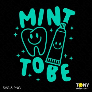 Mint To Be Svg Png, Engraçado Dental Svg, Dental Squad Svg, Idéia de presente de agradecimento ao dentista Download digital DTF Sublimação PNG e SVG Cricut