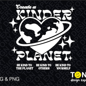 Créer un Kinder Planet Svg PNG, Soyez gentil avec la planète, avec les autres, avec vous-même Télécharger numérique Conceptions de sublimation Fichier PNG et SVG pour Cricut